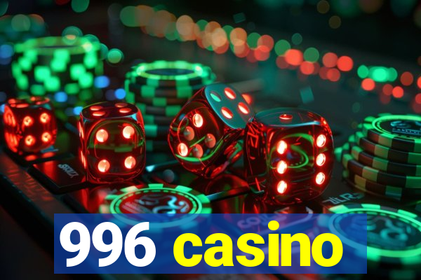996 casino